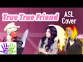 Download Lagu True True Friend - Mane 6 (ASL Cover)