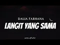 Download Lagu DALIA FARHANA - Langit Yang Sama ( Lyrics )