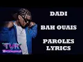 Dadi - Bah Ouais (Paroles/Lyrics) | NOUVELLE ÉCOLE SAISON 3