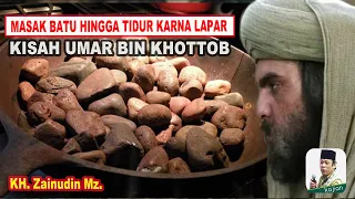 Download Memasak Batu sampai Anak tertidur karena lapar | Kisah umar Bin Khottob - KH Zainudin Mz MP3