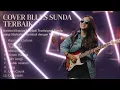 FULL ALBUM BLUES SUNDA 🎸 Lagu Sunda Enak Di Dengar dan Penuh Rasa