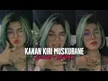 Download Lagu Dj Kanan Kiri Muskurane - Slowed + Reverb🎧