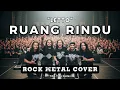 Lagu LETTO - RUANG RINDU (ROCK METAL COVER) - TIBA TIBA CADAS OFFICIAL