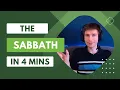 Explaining the Sabbath in 4 Minutes
