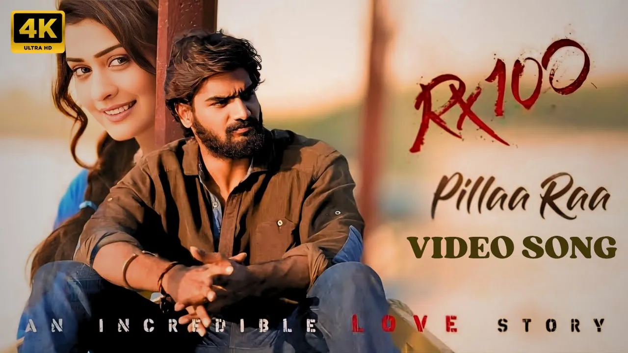 Pillaa Raa 4K Video Song | RX 100 | Kartikeya | Payal Rajput | Anurag Kulkarni | Chaitan Bharadwaj Pillaa Raa 4K Video Song | RX 100 | Kartikeya | Payal Rajput | Anurag Kulkarni | Chaitan Bharadwaj