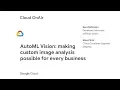 Cloud OnAir AutoML vision Making custom image analysis possible for every business