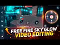 Free Fire SKY GLOW Editing in Kinemaster