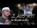 Download Lagu ZAUJATI Voc Tan Lucky ( az zahir )