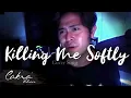 Download Lagu Killing Me Softly (Cover)