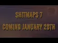 Shitmaps 7 Announcement Trailer - January 20th 2024 1pm EST