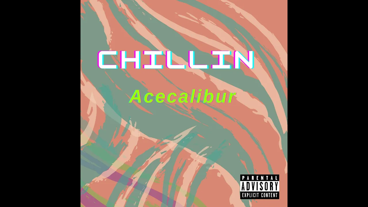 Acecalibur - Chillin (Official Audio)