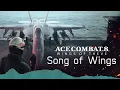 Song of Wings - Ace Combat 8 Wings of Theve Soundtrack
