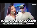 Download Lagu GADIS ATAU JANDA - MANSYUR S. \u0026 ELVY SUKAESIH || COVER BY SULE FEAT YULIDARIA  @YulidariaOfficial