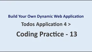 Coding Practice 13 Todos Application 4 Build Your Own Dynamic Web Application NxtWave
