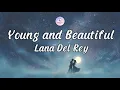 Download Lagu Young and Beautiful – Lana Del Rey | Lofi Cover with Lyrics | No Ads Dreamy Vibes