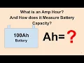 Beginner s Help a Guide to What is an Amp Hour Ah How is Ah Used to Measure Battery Capacity