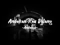 Download Lagu Andmesh - Andaikan Kau Datang (OST. Miracle In Cell No.7) | Lyric Video