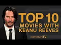 Top 10 Keanu Reeves Movies