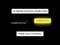 Glowing Button On Hover CSS Animation Tutorial CSS Effects