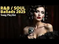 Download Lagu Smooth Ballad - R\u0026B, Soul 2025 🎶 Neo soul, Jazz Grooves 🎧 Love Song Playlist \u0026 Soulful Melodies
