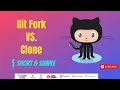 GIT Clone Versus Fork - Simple and Short