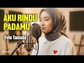 Lagu AKU RINDU PADAMU - EVIE TAMALA | Reggae Cover by Ameera