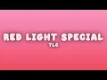 TLC - Red Light Special (Lyrics)