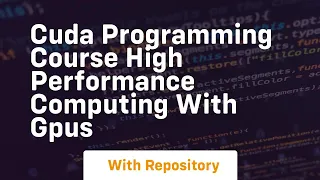 cuda programming course high performance computing with gpus