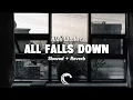 Lagu Alan Walker – All Falls Down (slowed + reverb) perfect✨