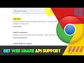 How to Chrome to Get Web Share API Support on Desktop