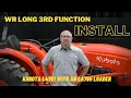 WR Long 3rd Function Install on a Kubota L4701 LA765