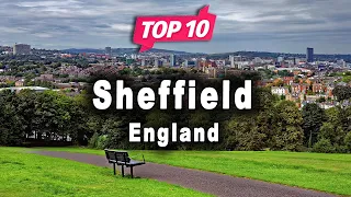 Top 10 Places to Visit in Sheffield South Yorkshire England - English