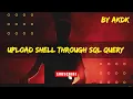 Upload Shell Through Sql Query By AkDk