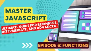 Master JavaScript Ultimate Guide 2023 Lesson 6 Functions