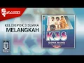 Download Lagu Kelompok 3 Suara - Melangkah (Official Karaoke Video)