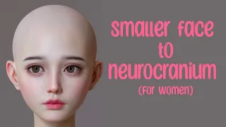 smaller face to neurocranium ratio subliminal mmm formula