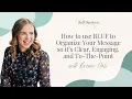 How to use BLUF to organize your message so it s clear engaging and to-the-point