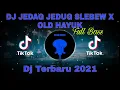 DJ JEDAG JEDUG SLEBEW X OLD HAYUK FULL BASS ™|| DJ TERBARU 2021