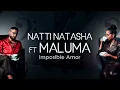 Natti Natasha, Maluma - Imposible Amor (Letra/Lyrics)