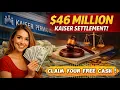 Kaiser Permanente 46 Million Settlement 2026 How to claim your payout