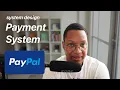 How to Design PayPal System Design