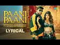 Download Lagu Paani Paani - Lyrical Video | BADSHAH | Jacqueline Fernandez | Aastha Gill