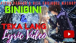 Download BINIBINI \u0026 TEKA LANG MASHUP | PIPAH PANCHO X NEIL ENRIQUEZ (LYRIC VIDEO) MP3