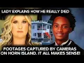 Camera On Horn Island Captures This Lady Say She Knows What Happened to Nolan