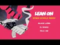 Major Lazer \u0026 DJ Snake - Lean On (feat. MØ) - Robin Schulz Remix [Lyric Video]