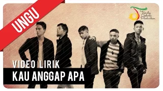ungu kau anggap apa official lyric video