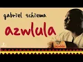 Lagu Gabriel Tchiema - Azwlula (Audio)