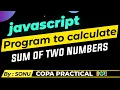 write a javascript program to calculate addition of two numbers input from user COPA Practical