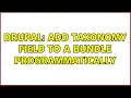 Drupal Add taxonomy field to a bundle programmatically 2 Solutions