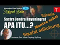 Download Lagu APA ITU SASTRAJENDRA HAYUNINGRAT?